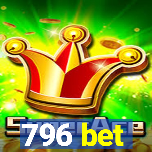 796 bet